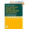 Das politische System der Bundesrepublik Deutschland Das politische System der Bundesrepublik Deutschland