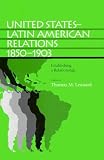 United States-Latin American Relations, 1850-1903: Establishing a Relationship