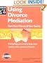 Using Divorce Mediation: Save Your Money & Your Sanity