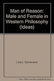 The man of reason : 'male' and 'female' in Western philosophy