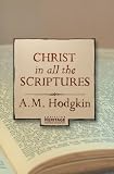 Christ in All the Scriptures (Bible reference library)