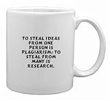 To steal ideas from one person is plagiarism; to steal from many is
research. Mug