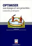 Optimiser son temps et ses priorités : conseils pratiques