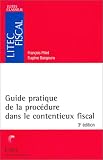 Guide pratique de la proc�dure dans le contentieux fiscal