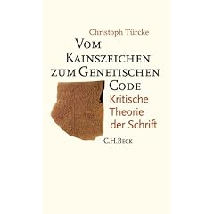 Vom Kainszeichen zum genetischen Code: Kritische Theorie der Schrift