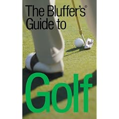 The Bluffer's Guide to Golf: Bluff Your Way in Golf (Bluffer's Guides): Bluff Your Way in Golf (Bluffer's Guides)
