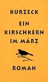 Ein Kirschkern im März.