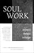 Soul Work: Anti-Racist Theologies in Dialogue by  ISBN 1558964452