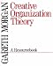 Creative Organization Theory: A Resourcebook