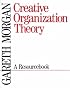 Creative Organization Theory: A Resourcebook