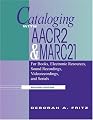 Cataloging With AACR2 and MARC 21: For Books, Electronic Resources, Sound Recordings, Videorecordings, and Serials