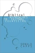 Biblical Approaches to Pastoral Counseling