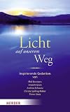 Produkt-Bild: Licht auf unserem Weg: Inspirierende Gedanken von Phil Bosmans, Anselm Gr&uuml;n, Andrea Schwarz, Christa Spilling-N&ouml;ker, Pierre Stutz