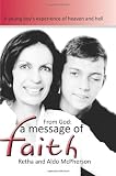 From God: A Message of Faith: A young boy's experiance of heaven and hell