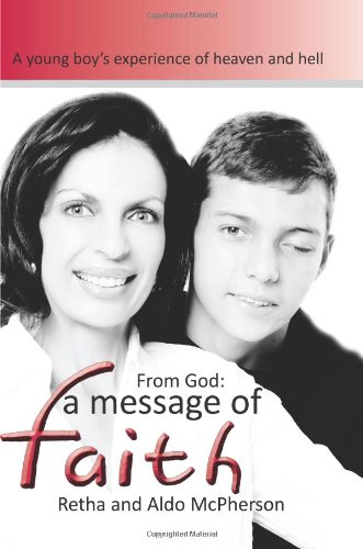 From God: A Message of Faith: A young boy's experiance of heaven and hell