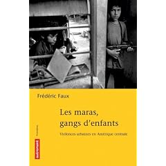 Les maras, gangs d'enfants : Violences urbaines en Am�rique centrale