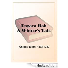 Ungava Bob A Winter's Tale
