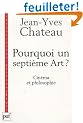 Pourquoi un septi�me Art ? : Cin�ma et philosophie