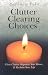 Clutter Clearing Choices: Clear Clutter, Organize Your Home and Reclaim Your Life