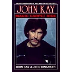 Magic Carpet Ride: The Autobiography of John Kay and Steppenwolf