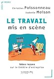 acheter livre occasion Le travail mis en scène. Idées reçues sur le théâtre dentreprise