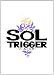 SOL TRIGGER (ソールトリガー) (2012年夏発売予定)