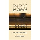 Click here to buy Paris by Metro: An Underground History by Arnold Delaney and Geoffrey Smith.