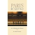 Paris by Metro: An Underground History by Arnold Delaney and Geoffrey Smith