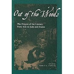 Out of the Woods: The Origins of the Literary Fairy Tale in Italy and France