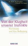 Von der Klugheit unserer Instinkte - Helmut Hark, Mechthild Pouplier, Ingrid Riedel