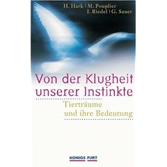 Von der Klugheit unserer Instinkte