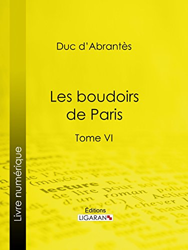 Les Boudoirs de Paris: Tome VI (French Edition)