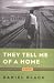 They Tell Me of a Home: A Novel