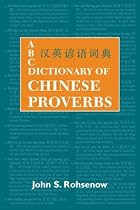 ABC Dictionary of Chinese Proverbs (ABC Chinese Dictionary Series)