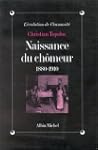 Naissance du ch�meur, 1880-1910