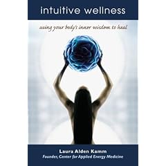 Intuitive Wellness: Using Your Body's Inner Wisdom to Heal