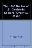 The 1995 review of 21 districts in England : overview report