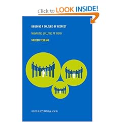 Building a Culture of Respect: Managing Bullying at Work (Issues in Occupational Health)
