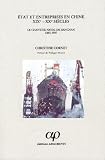 Etat et entreprises en Chine, XIXe-XXe siècles: Le chantier naval de Jiangnan, 1865-1937