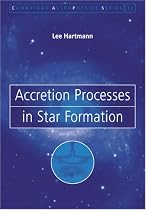 Accretion Processes in Star Formation (Cambridge Astrophysics)