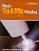 Basic Tig and Mig Welding