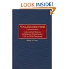 Click here to buy Noble Daughters: Unheralded Women in Western Christianity, 13th to 18th Centuries (Contributions to the Study of... by  Marie A. Conn.