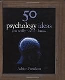 50 psychology ideas you really need to know