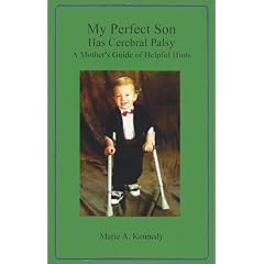 My Perfect Son Has Cerebral Palsy: A Mother's Guide of Helpful Hints