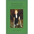 My Perfect Son Has Cerebral Palsy: A Mother's Guide of Helpful Hints