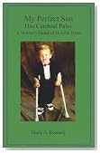 My Perfect Son Has Cerebral Palsy: A Mother's Guide of Helpful Hints