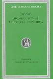 Hesiod: The Homeric Hymns and Homerica (Loeb Classical Library #57)