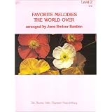 Favorite Melodies the World Over: Level 2 ~ Jane Smisor Bastien