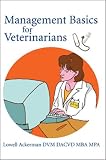 Management Basics For Veterinarians