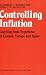 Book Controlling Inflation: Learning from Experience in Canada, Europe and Japan (Canadian Institute for Economic Policy)